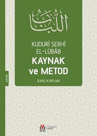Kuduri Şerhi El-Lübab Kaynak ve Metod - İlyas Kaplan - DBY Yayınları