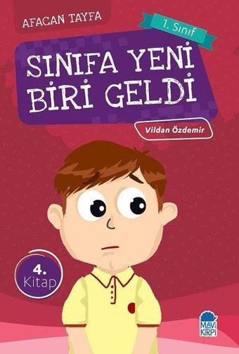 Sınıfa Yeni Biri Geldi-Afacan Tayfa 1. Sınıf Okuma Kitabı - Vildan Özdemir - Mavi Kirpi