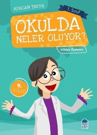 Okulda Neler Oluyor?-Afacan Tayfa 1. Sınıf Okuma Kitabı - Vildan Özdemir - Mavi Kirpi