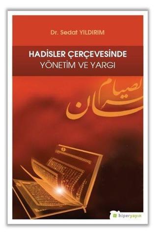 Hadisler Çerçevesinde Yönetim ve Yargı - Sedat Yıldırım - Hiperlink