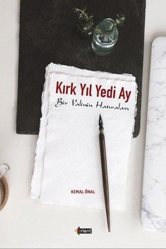 Kırk Yıl Yedi Ay Bir Valinin Hatıraları - Kemal Önal - Orient Yayınları