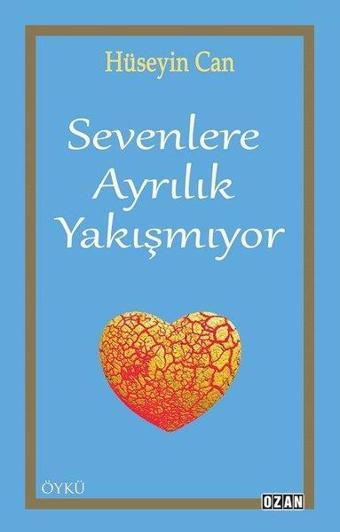 Sevenlere Ayrılık Yakışmıyor - Hüseyin Can - Ozan Yayıncılık