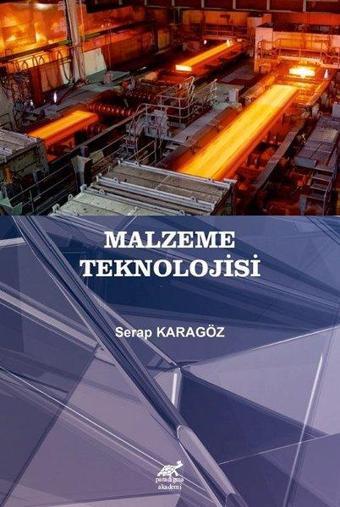 Malzeme Teknolojisi - Serap Karagöz - Paradigma Akademi Yayınları