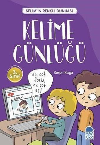 Kelime Günlüğü-Selim'in Renkli Dünyası-3.Sınıf Okuma Kitabı - Serpil Kaya - Mavi Kirpi