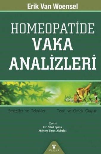 Homeopatide Vaka Analizleri - Erik van Woensel - Celsus Kitabevi