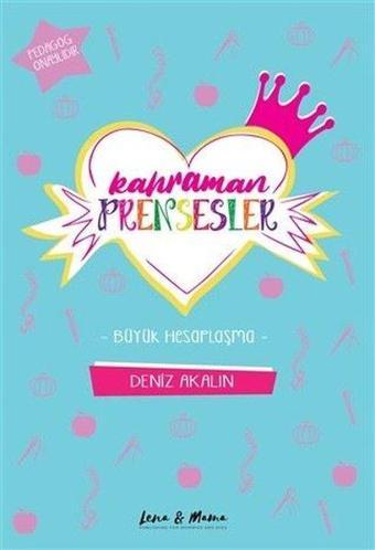 Kahraman Prensesler - Deniz Akalın - Lena&Mama Yayıncılık