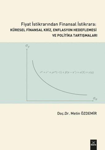 Fiyat İstikrarında Finansal İstikrara:Küresel Finansal KrizEnflasyon Hedeflenmesi ve Politika Tartı - Metin Özdemir - Dora Yayıncılık