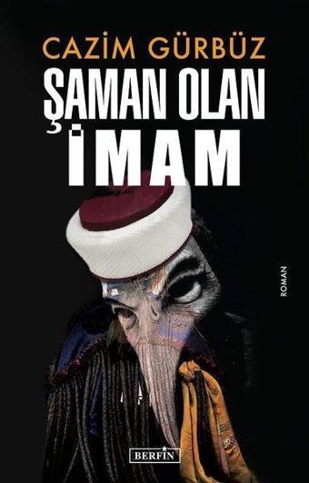 Şaman Olan İmam - Cazim Gürbüz - Berfin Yayınları