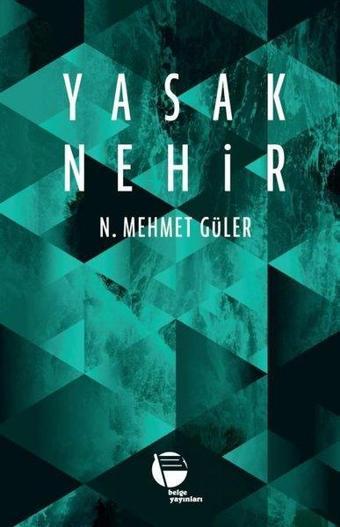 Yasak Nehir - N. Mehmet Güler - Belge Yayınları