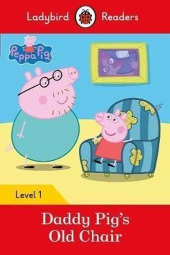 Peppa Pig: Daddy Pigs Old Chair - Ladybird Readers Level 1 - Ladybird  - Ladybird Books