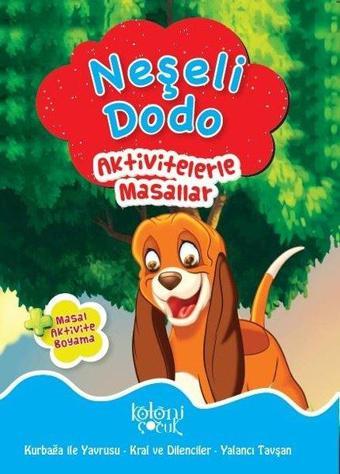 Neşeli Dodo-Aktivitelerle Masallar - Fatıma Gülbahar Karaca - Koloni Çocuk Yayınları