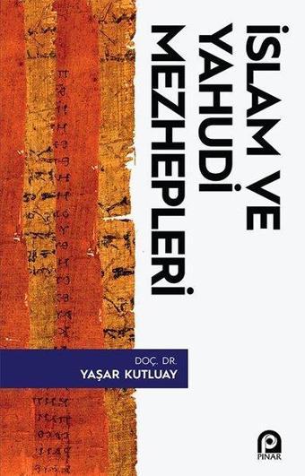 İslam ve Yahudi Mezhepleri - Yaşar Kutluay - Pınar Yayıncılık