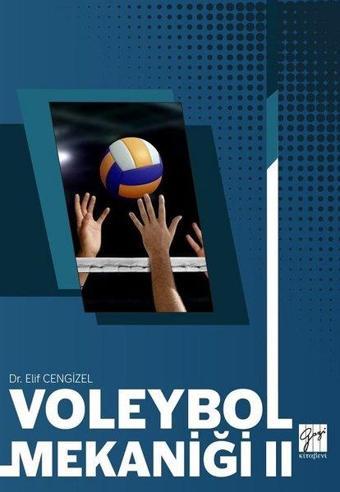 Voleybol Mekaniği 2 - Elif Cengizel - Gazi Kitabevi