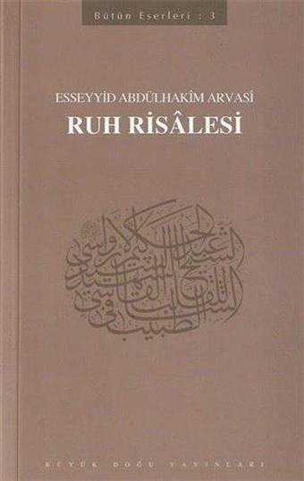 Ruh Risalesi: Bütün Eserleri-3 - Esseyyid Abdülhakim Arvasi - Büyük Doğu Yayınları