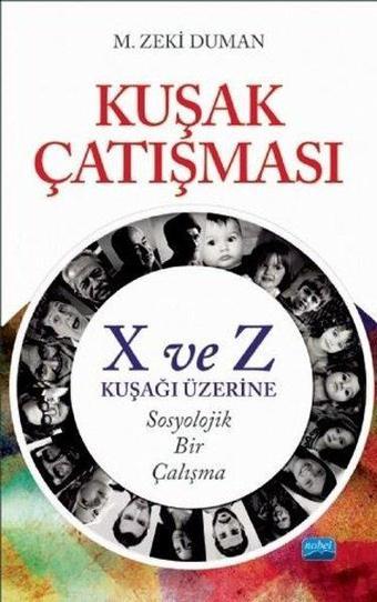 Kuşak Çatışması-X ve Z Kuşağı Üzerine Sosyolojik Bir Çalışma - M. Zeki Duman - Nobel Akademik Yayıncılık