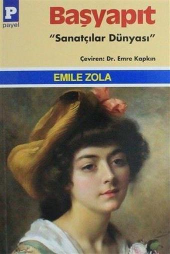 Başyapıt-Sanatçılar Dünyası - Emile Zola - Payel