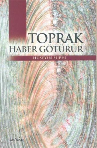 Toprak Haber Götürür - Hüseyin Suphi - Cevahir Yayınları