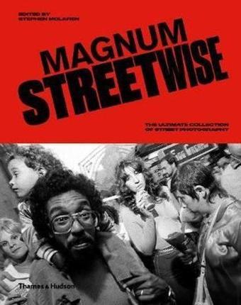 Magnum Streetwise - Magnum Photos - Thames & Hudson