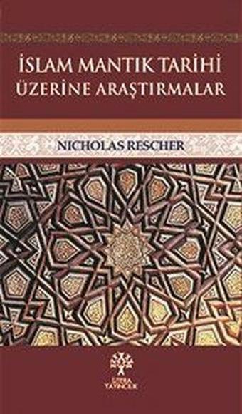 İslam Mantık Tarihi Üzerine Araştırmalar - Nicholas Rescher - Litera