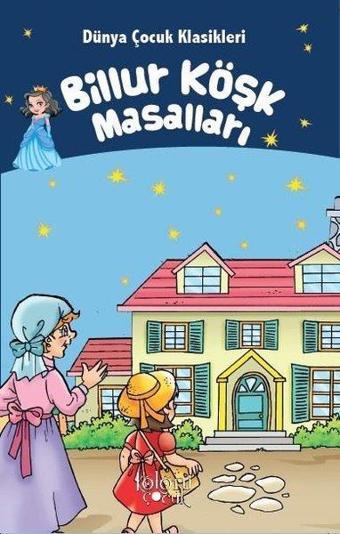 Billur Köşk Masalları - Hatice Nurbanu Karaca - Koloni Çocuk Yayınları