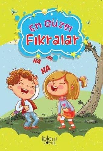 En Güzel Fıkralar - Hatice Nurbanu Karaca - Koloni Çocuk Yayınları