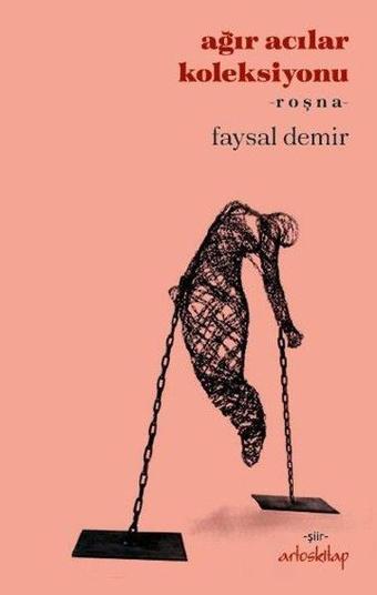 Ağır Acılar Koleksiyonu - Faysal Demir - Artos Kitap