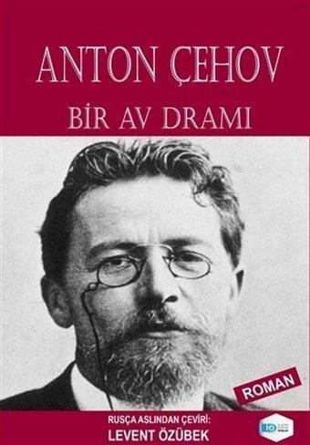 Bir Av Dramı - Anton Pavloviç Çehov - İlkim Ozan Yayınları