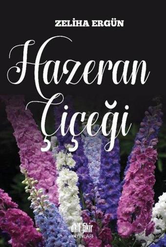 Hazeran Çiçeği - Zeliha Ergün - Akıl Fikir Yayınları