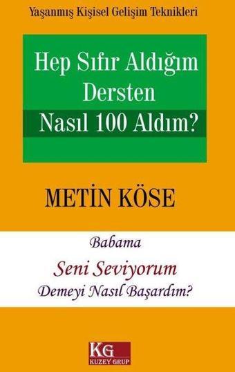 Hep Sıfır Aldığım Dersten Nasıl 100 Aldım? - Metin Köse - Kuzey Grup