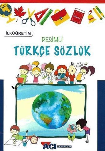 İlköğretim Resimli Türkçe Sözlük - Kolektif  - Açı Yayınları