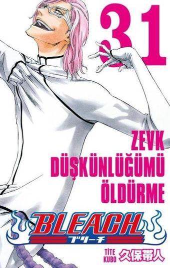 Bleach 31.Cilt-Zevk Düşkünlüğümü Öldürme - Tite Kubo - Gerekli Şeyler