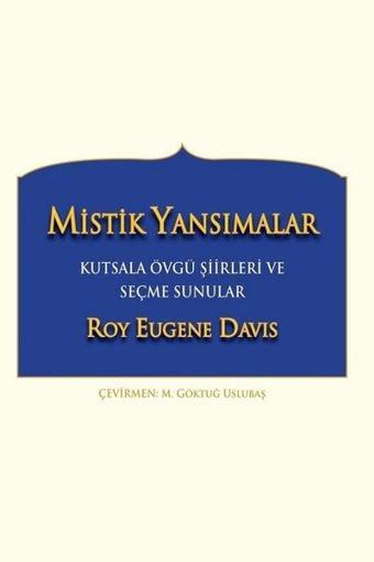 Mistik Yansımalar-Kutsala Övgü Şiirleri ve Seçme Sunular - Roy Eugene Davis - Gazi Kitabevi