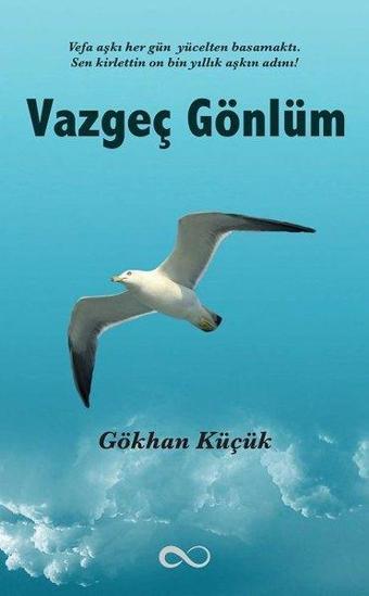 Vazgeç Gönlüm - Gökhan Küçük - Bengisu Yayınları