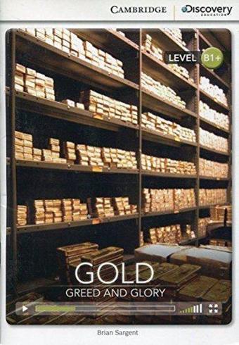 B1+ Gold: Greed and Glory (Book with Online Access code) Interactive Readers - Brian Sargent - Cambridge University Press