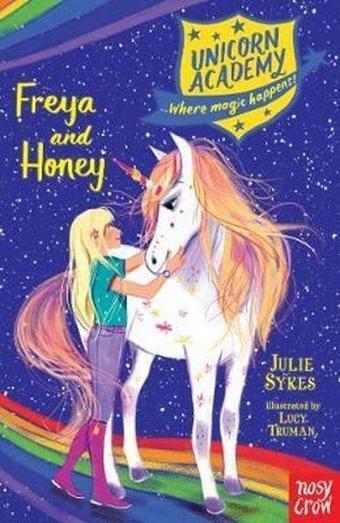 Unicorn Academy: Freya and Honey (Unicorn Academy: Where Magic Happens) - Julie Sykes - NOSY CROW