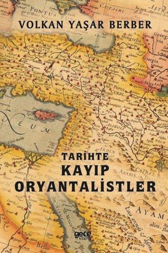Tarihte Kayıp Oryantalistler - Gece Kitaplığı