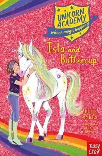 Unicorn Academy: Isla and Buttercup (Unicorn Academy: Where Magic Happens) - Julie Sykes - NOSY CROW