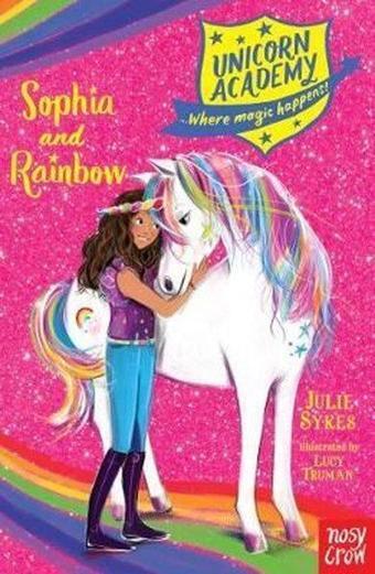 Unicorn Academy: Sophia and Rainbow (Unicorn Academy: Where Magic Happens) - Julie Sykes - NOSY CROW