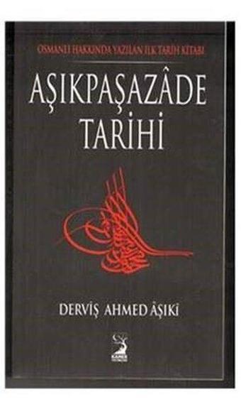 Aşıkpaşazade Tarihi - Derviş Ahmed Aşıki - Kamer Yayınları