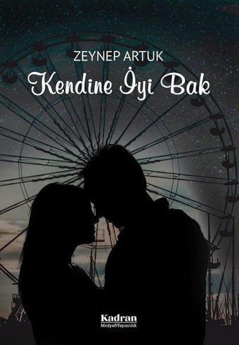 Kendine İyi Bak - Zeynep Artuk - Kadran Medya&Yayıncılık