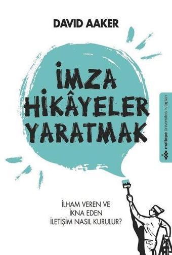 İmza Hikayeler Yaratmak - David Aaker - Maltepe Üniversitesi Kitapları