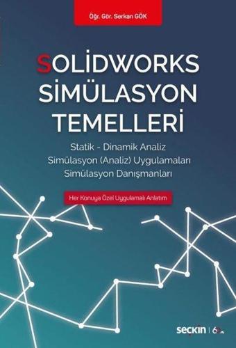 Solidworks Simülasyon Temelleri - Serkan Gök - Seçkin-Bilgisayar