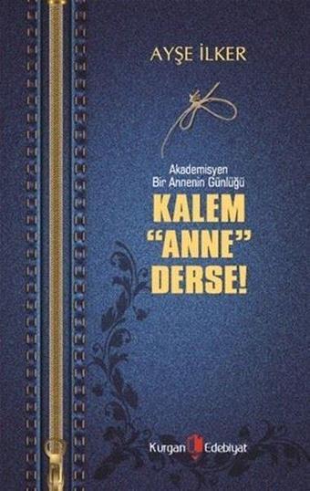 Kalem Anne Derse - Ayşe İlker - Kurgan Edebiyat