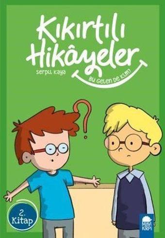 Bu Gelen de Kim?-Kıkırtılı Hikayeler 2.Kitap-3.Sınıf Okuma Kitabı - Serpil Kaya - Mavi Kirpi