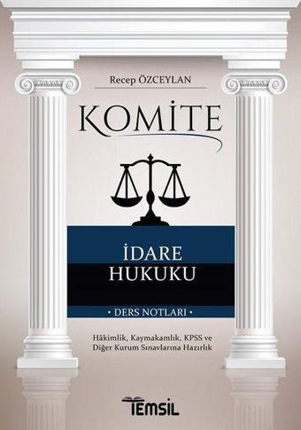 Komite İdare Hukuku - Recep Özceylan - Temsil Kitap