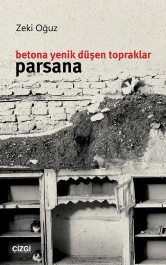 Betona Yenik Düşen Topraklar-Parsana - Zeki Oğuz - Çizgi Kitabevi
