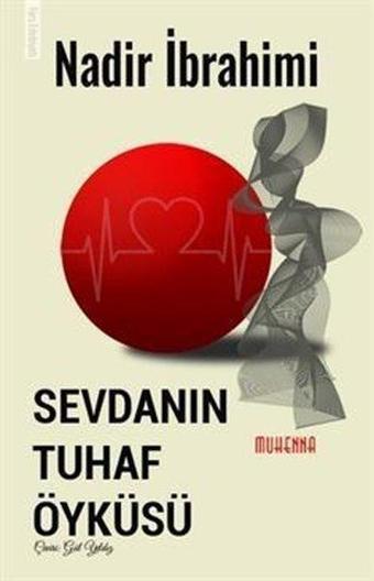 Sevdanın Tuhaf Öyküsü - Nadir İbrahimi - Muhenna