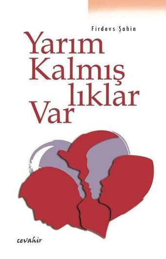 Yarım Kalmışlıklar Var - Firdevs Şahin - Cevahir Yayınları