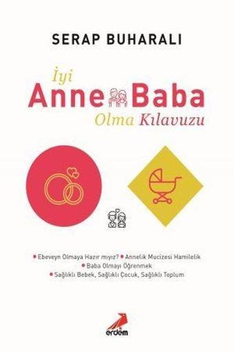 İyi Anne Baba Olma Kılavuzu - Serap Buharalı - Erdem Yayınları