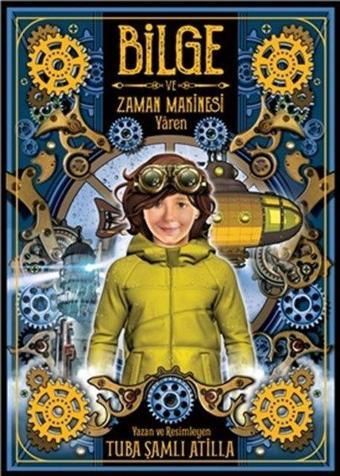 Yaren-Bilge ve Zaman Makinesı 2. Kitap - Tuba Şamlı Atilla - Meav Yayıncılık